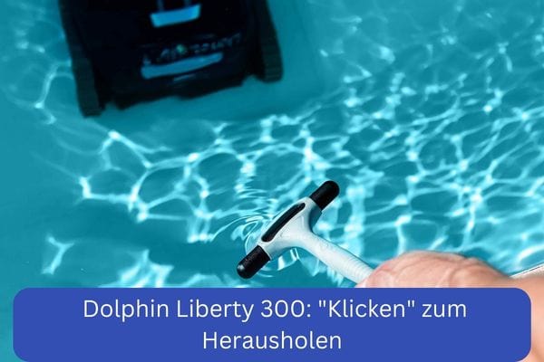 Akku Poolroboter Dolphin Liberty 300 von Maytronics, mit ClickUp